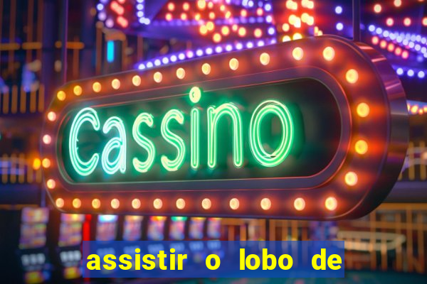 assistir o lobo de wall street gratis